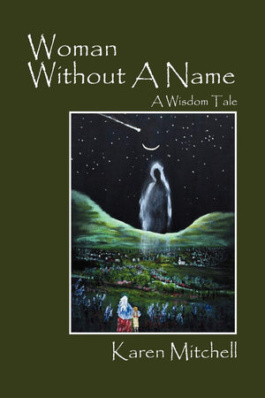 Woman Without A Name: A Wisdom Tale,Used