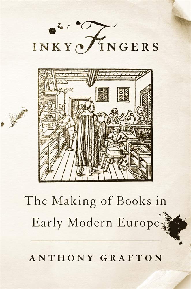 Inky Fingers: The Making of Books in Early Modern Europe,Used