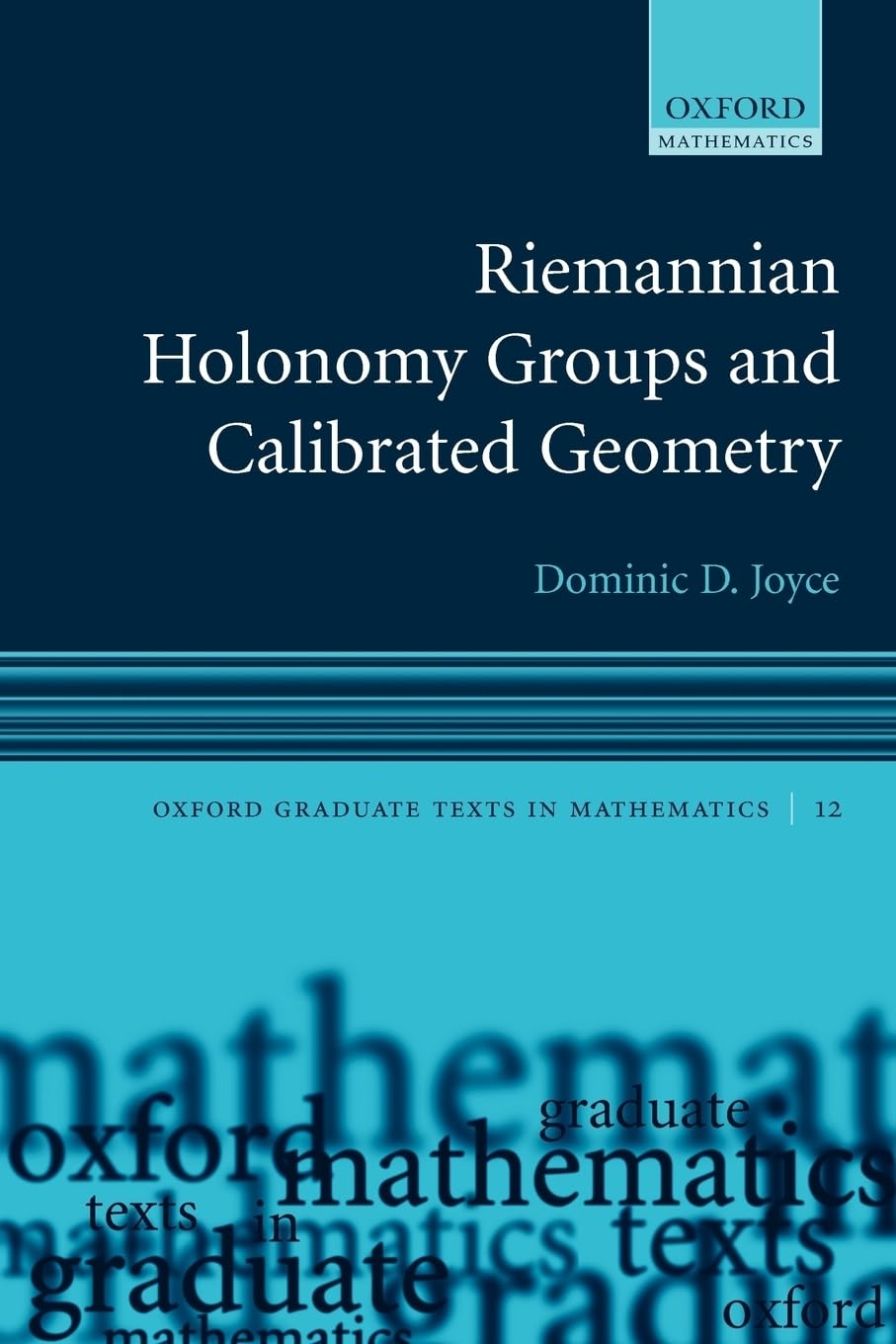 Riemannian Holonomy Groups and Calibrated Geometry (Oxford Graduate Texts in Mathematics),Used