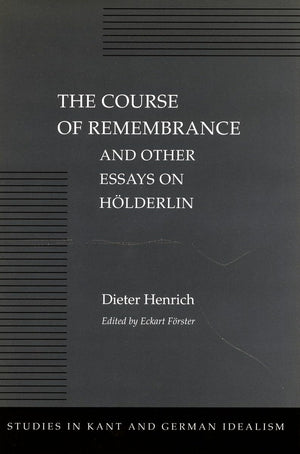 The Course Of Remembrance And Other Essays On Hlderlin (Studies In Kant And German Idealism),Used