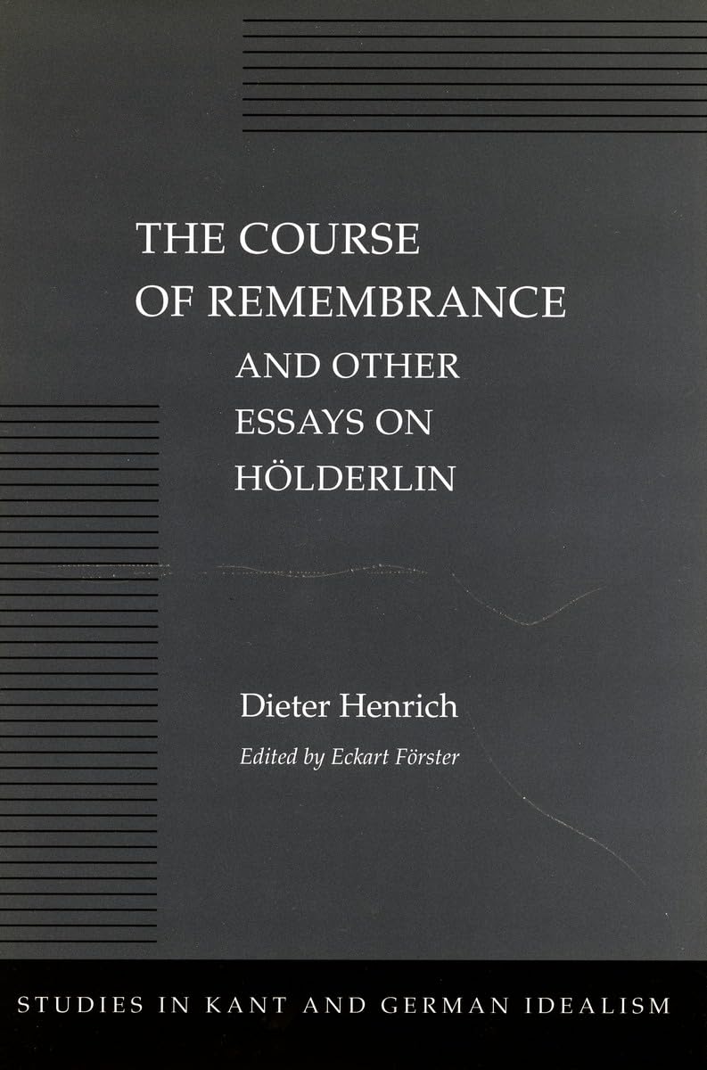 The Course Of Remembrance And Other Essays On Hlderlin (Studies In Kant And German Idealism),Used