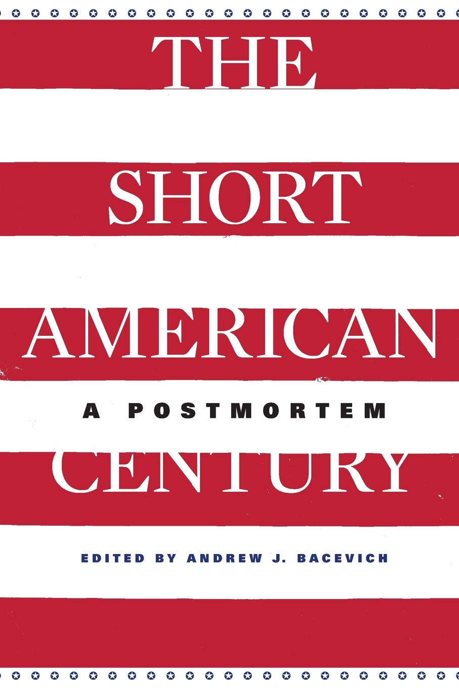 The Short American Century: A Postmortem,Used