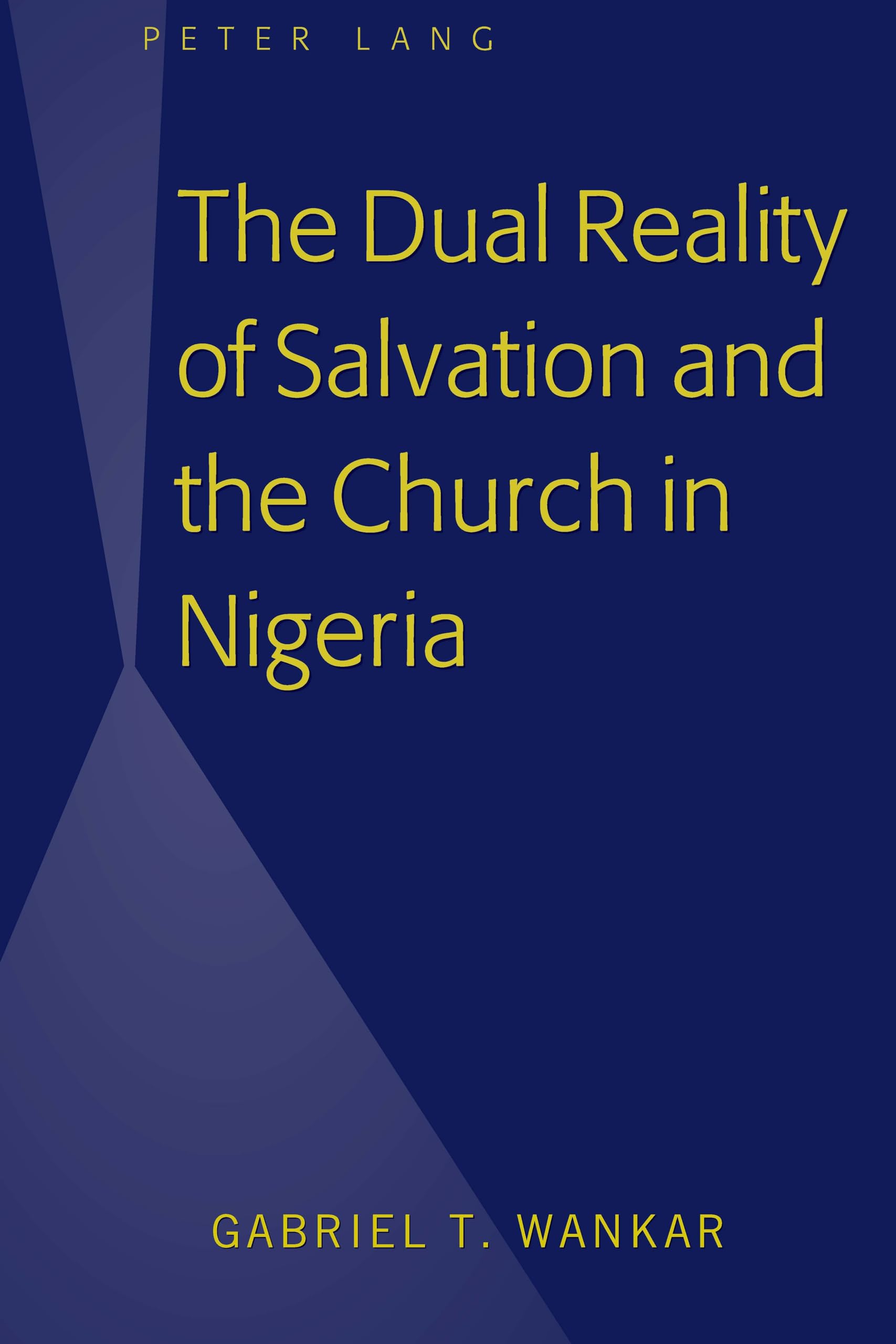 The Dual Reality of Salvation and the Church in Nigeria,Used