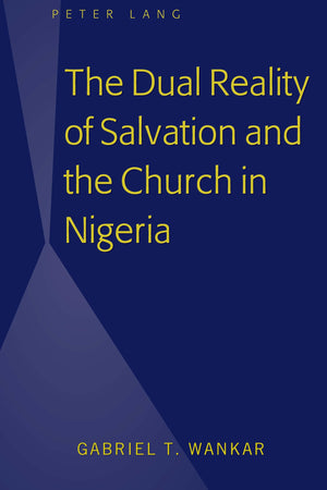 The Dual Reality of Salvation and the Church in Nigeria,Used