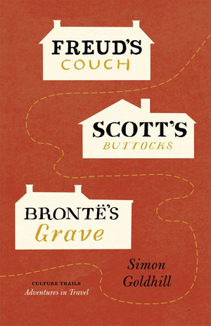 Freud'S Couch, Scott'S Buttocks, Bront'S Grave (Culture Trails: Adventures In Travel),Used
