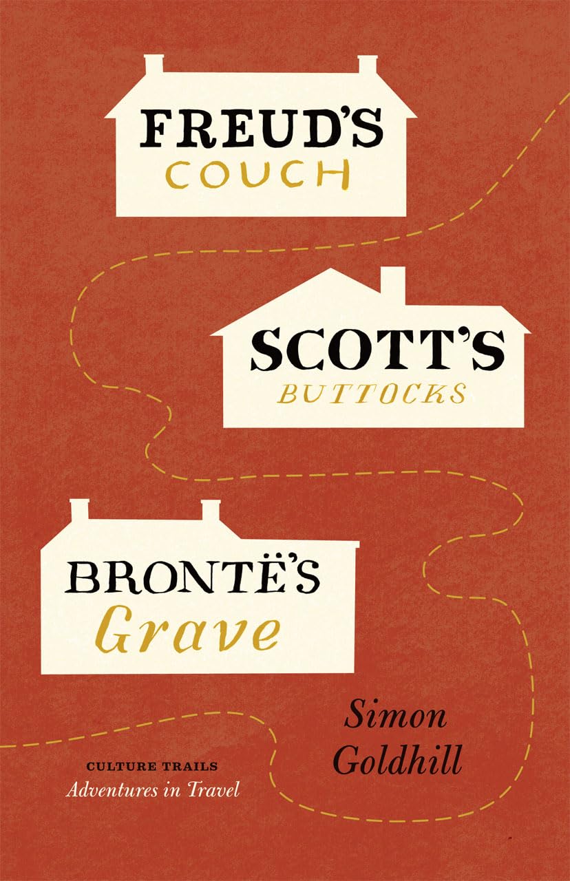 Freud'S Couch, Scott'S Buttocks, Bront'S Grave (Culture Trails: Adventures In Travel),Used