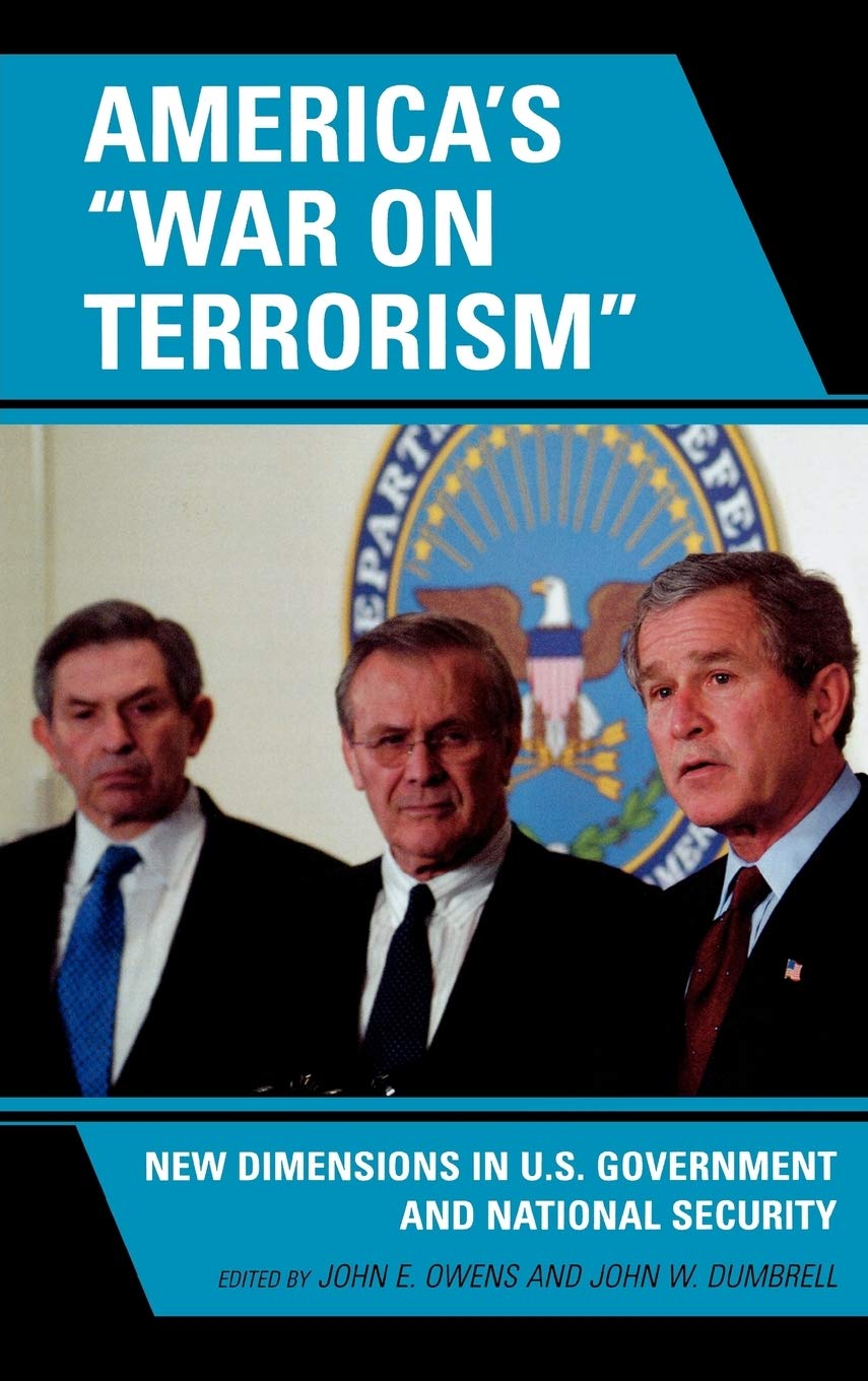 Americas War on Terrorism: New Dimensions in US Government and National Security