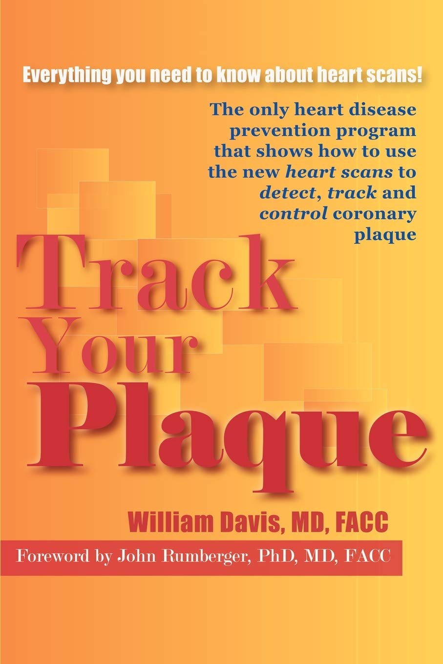 Track Your Plaque: The only heart disease prevention program that shows how to use the new heart scans to detect, track and cont,Used