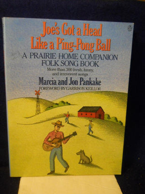 Joe'S Got A Head Like A Ping Pong Ball: A Prairie Home Companion Songbook,New