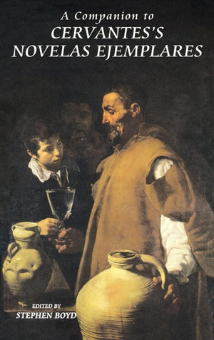 A Companion to Cervantes's Novelas Ejemplares (Monografas A),Used