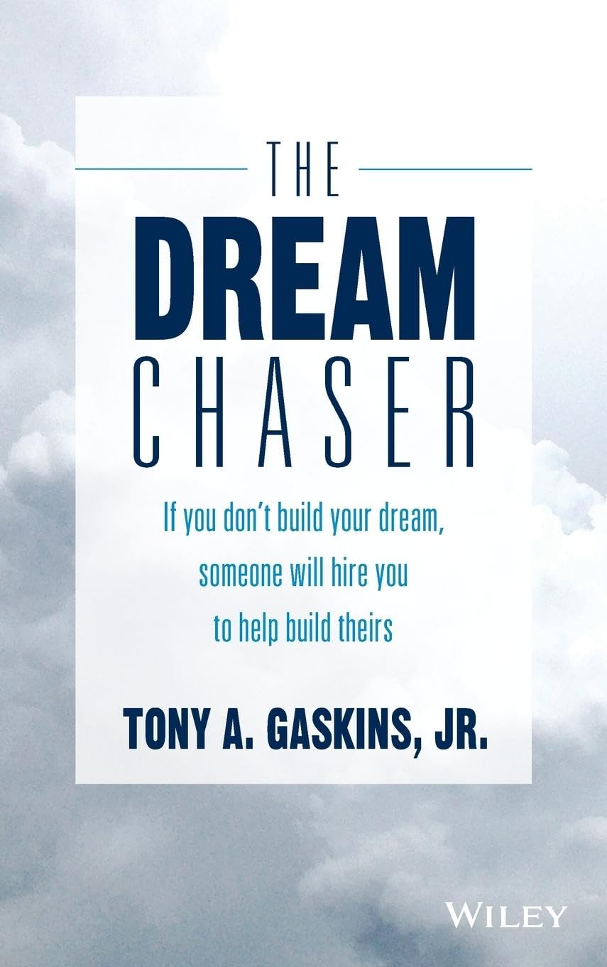 The Dream Chaser: If You Don't Build Your Dream, Someone Will Hire You to Help Build Theirs,Used