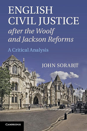 English Civil Justice after the Woolf and Jackson Reforms: A Critical Analysis,Used