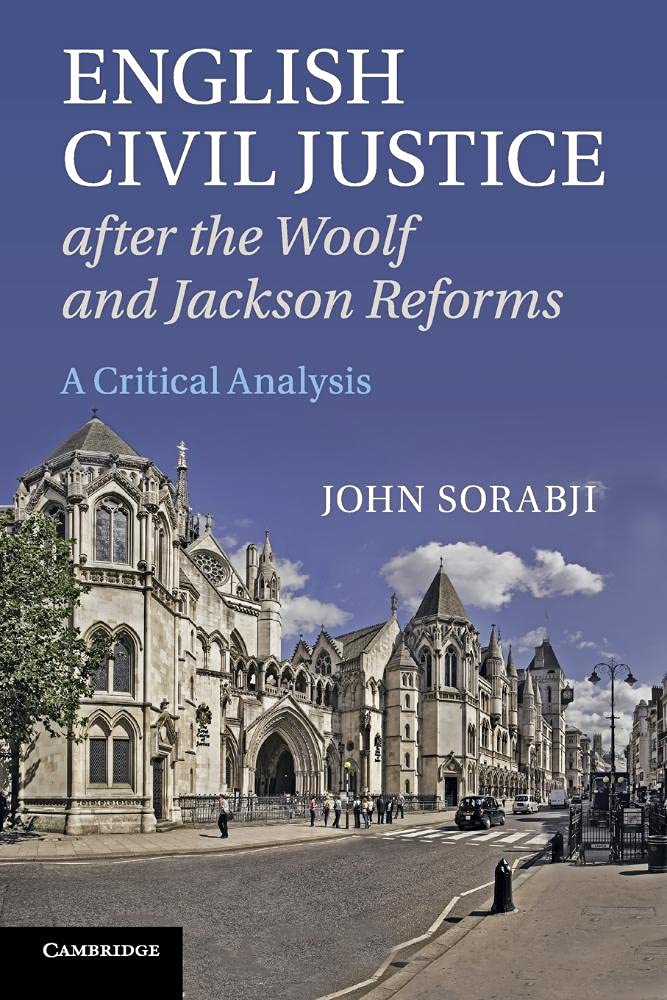 English Civil Justice after the Woolf and Jackson Reforms: A Critical Analysis,Used