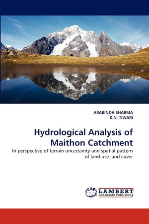 Hydrological Analysis of Maithon Catchment: In perspective of terrain uncertainty and spatial pattern of land use land cover,Used
