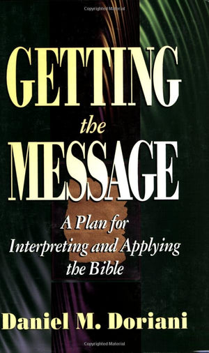 Getting the Message: A Plan for Interpreting and Applying the Bible,Used