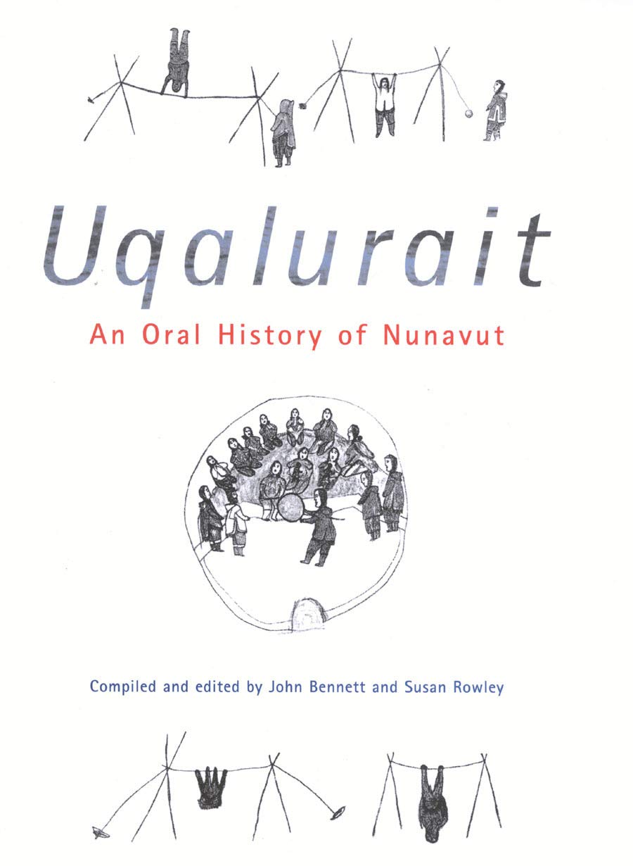 Uqalurait: An Oral History of Nunavut (McGillQueen's Native and Northern Series, No. 36) (McGillQueen's Indigenous and Norther,Used