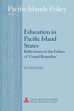 Education in Pacific Island States: Reflections on the Failure of 'Grand Remedies' (Pacific Islands Policy),Used