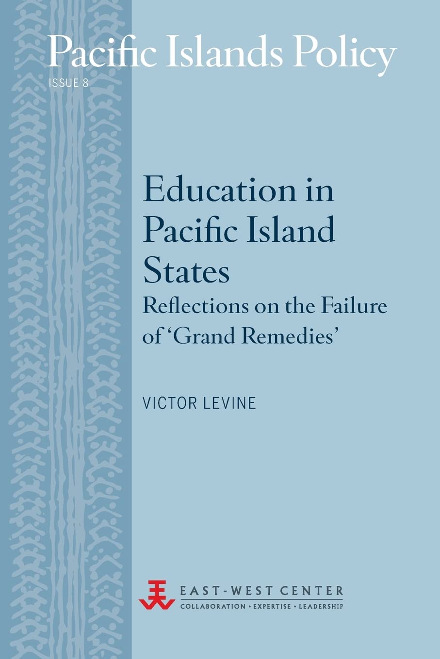 Education in Pacific Island States: Reflections on the Failure of 'Grand Remedies' (Pacific Islands Policy),Used