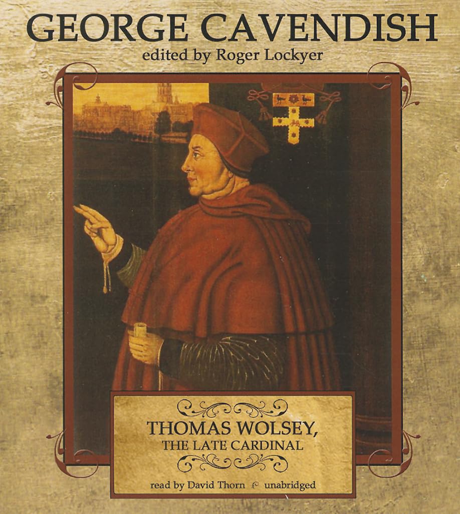 Thomas Wolsey, the Late Cardinal: His Life and Death,Used