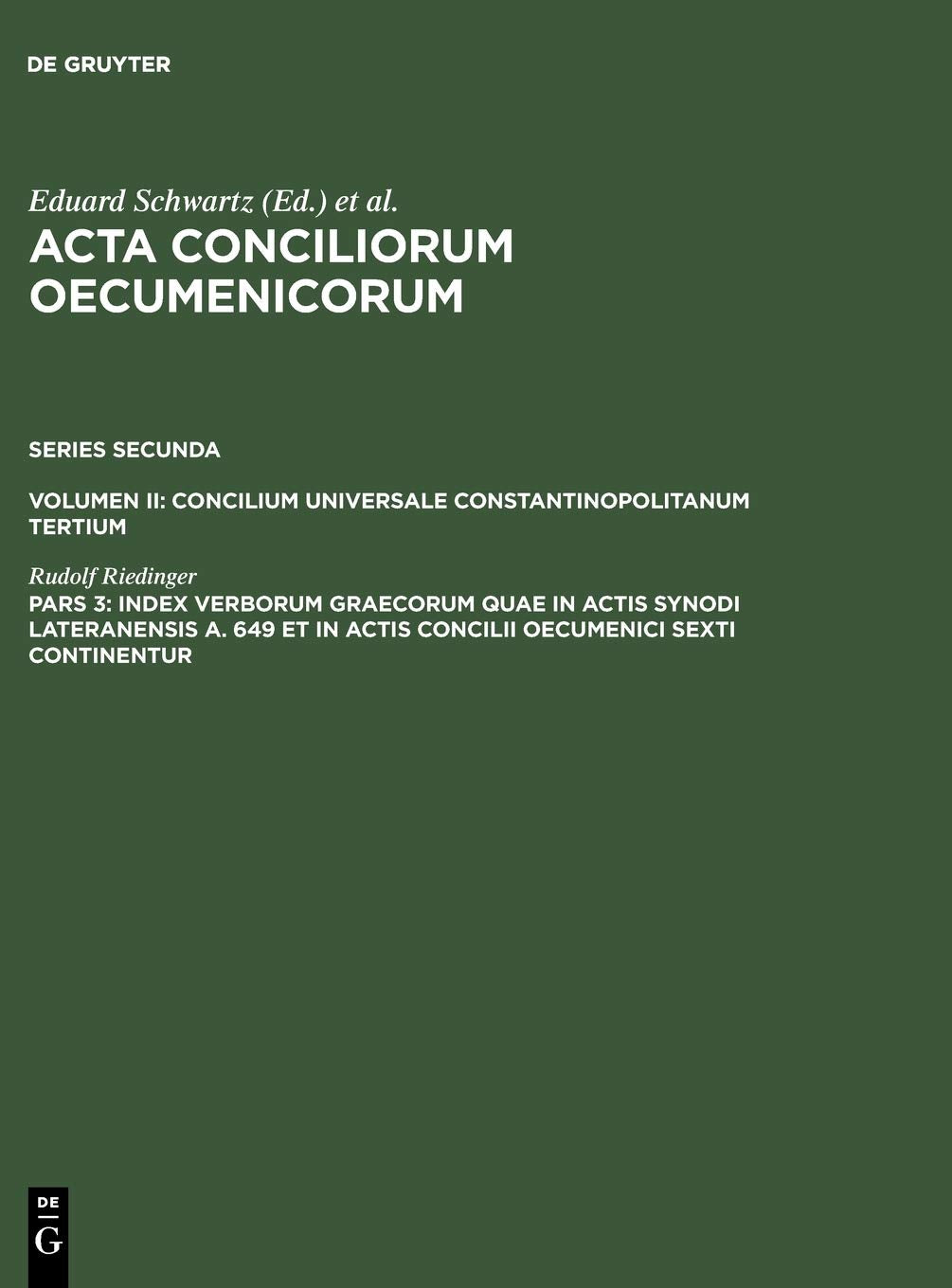 Index Verborum Graecorum Quae In Actis Synodi Lateranensis A. 649 Et In Actis Concilii Oecumenici Sexti Continentur (Latin Editi,Used