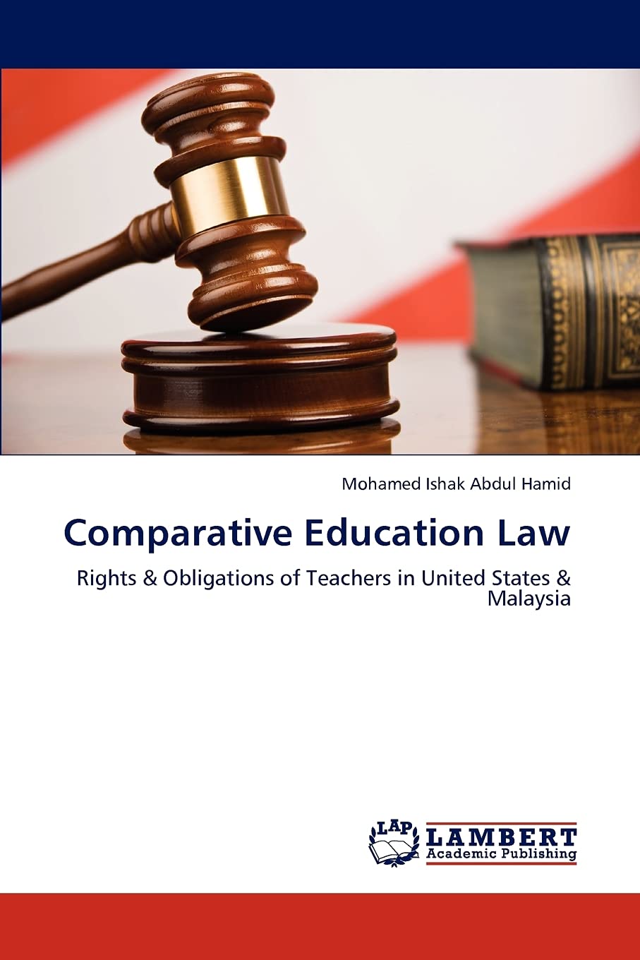 Comparative Education Law: Rights & Obligations of Teachers in United States & Malaysia,Used