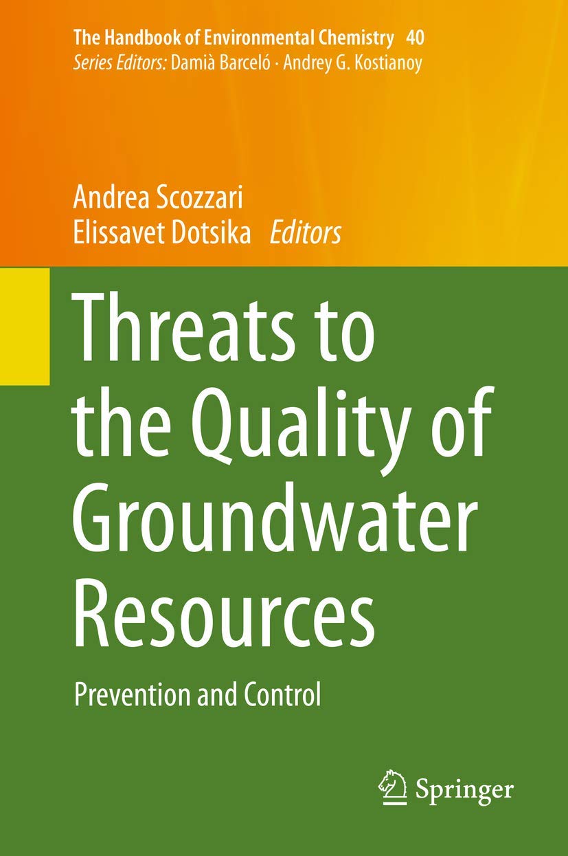 Threats to the Quality of Groundwater Resources: Prevention and Control (The Handbook of Environmental Chemistry, 40),Used