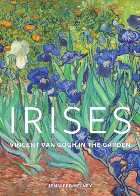 Irises: Vincent van Gogh in the Garden (Getty Museum Studies on Art),New