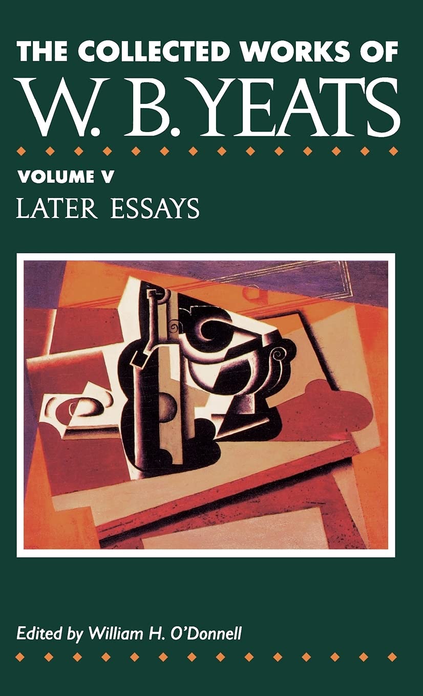 The Collected Works of W.B. Yeats Vol. V: Later Essays,Used