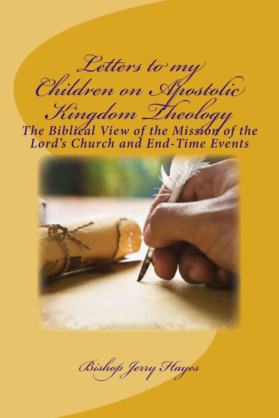 Letters To My Children On Apostolic Kingdom Theology: An Apostolic Answer To Dispensationalism Concerning The Mission Of The Lor,Used