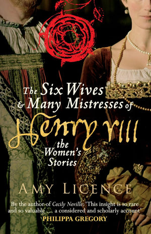 The Six Wives & Many Mistresses of Henry VIII: The Women's Stories,Used