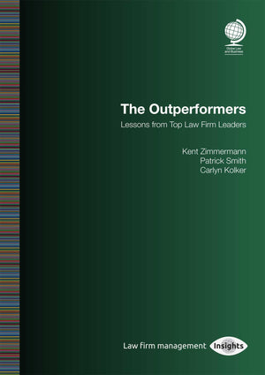The Outperformers: Lessons From Top Law Firm Leaders