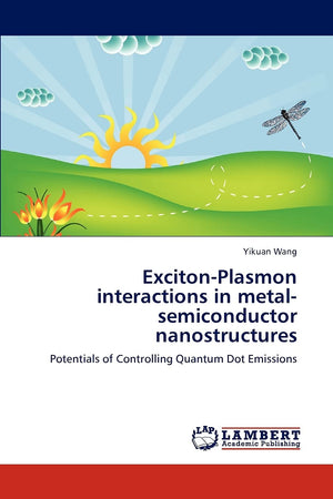 ExcitonPlasmon interactions in metalsemiconductor nanostructures: Potentials of Controlling Quantum Dot Emissions,Used