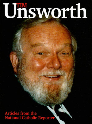 Tim Unsworth: Articles from the National Catholic Reporter,Used