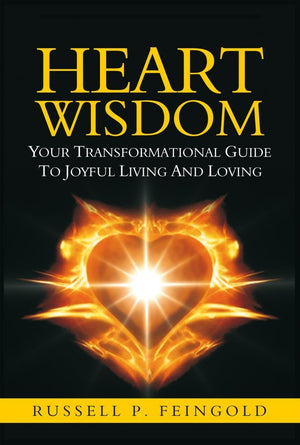 Heart Wisdom: Your Transformational Guide to Joyful Living and Loving,Used