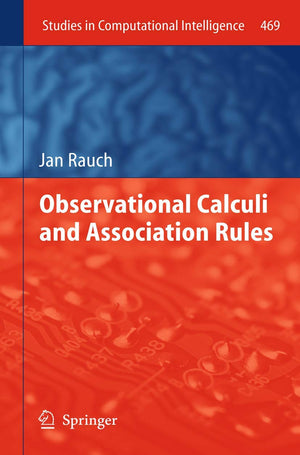 Observational Calculi And Association Rules (Studies In Computational Intelligence, 469),Used