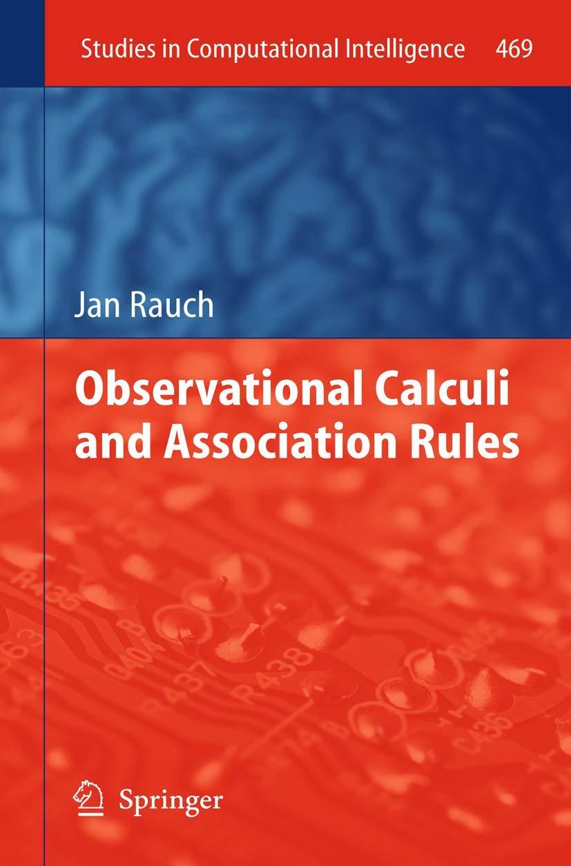 Observational Calculi And Association Rules (Studies In Computational Intelligence, 469),Used