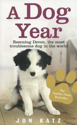 A Dog Year: Rescuing Devon, the most troublesome dog in the world,Used