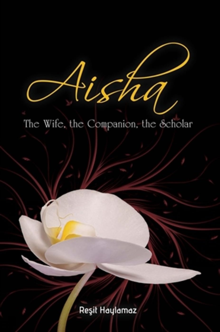 Aisha: The Wife, The Companion, The Scholar,New