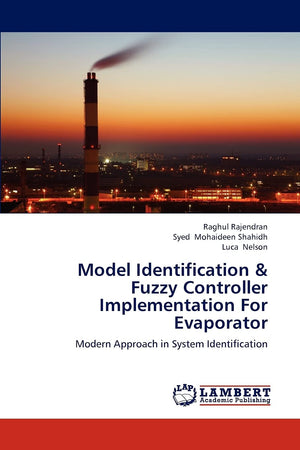 Model Identification & Fuzzy Controller Implementation For Evaporator: Modern Approach in System Identification,Used