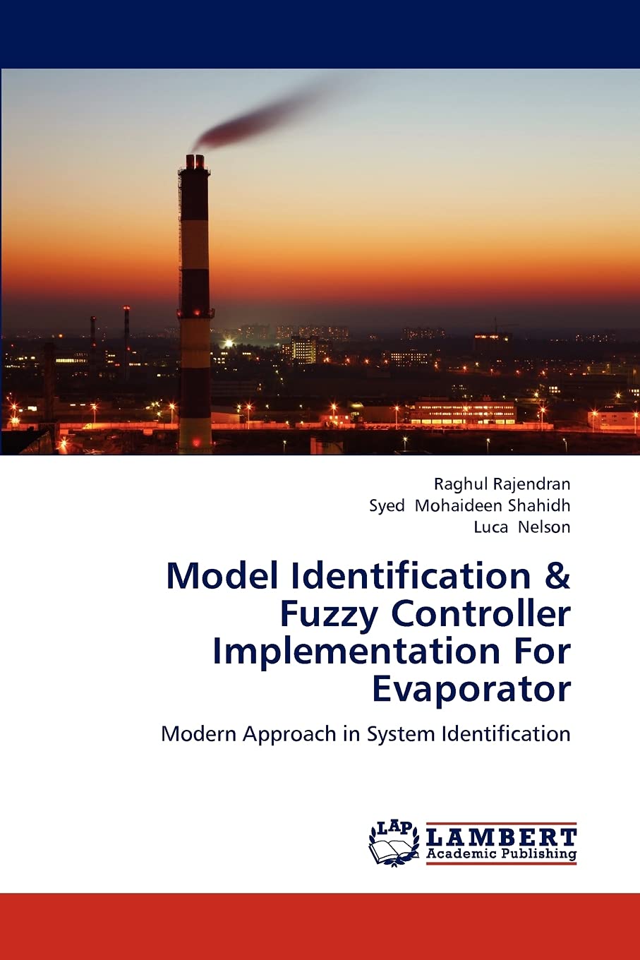 Model Identification & Fuzzy Controller Implementation For Evaporator: Modern Approach in System Identification,Used