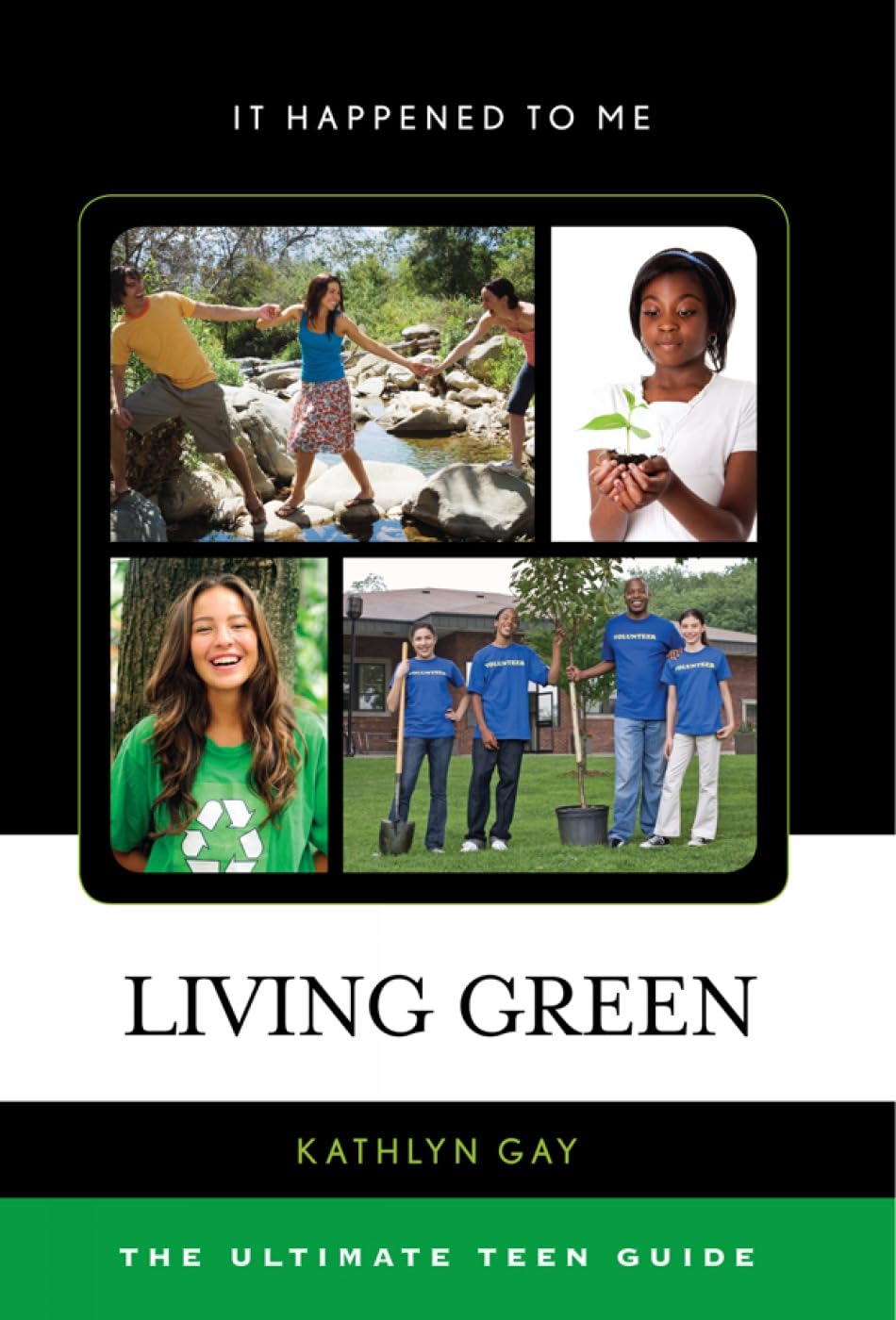 Living Green: The Ultimate Teen Guide (Volume 31) (It Happened to Me, 31),Used