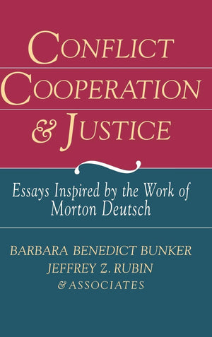Conflict Cooperation and Justice: Essays Inspired by the Work of Morton Deutsch,Used