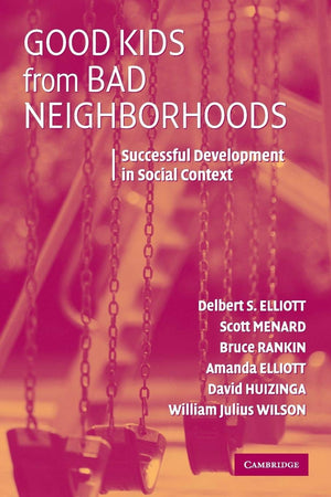 Good Kids from Bad Neighborhoods: Successful Development in Social Context,Used