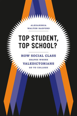 Top Student, Top School?: How Social Class Shapes Where Valedictorians Go to College,Used