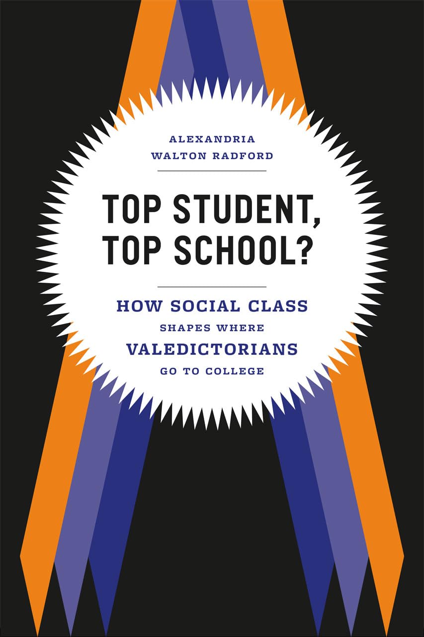 Top Student, Top School?: How Social Class Shapes Where Valedictorians Go to College,Used