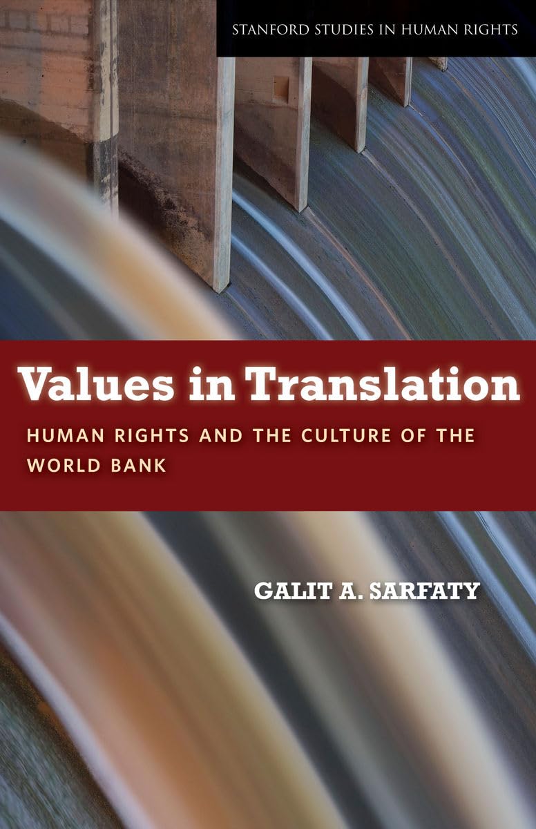 Values In Translation: Human Rights And The Culture Of The World Bank (Stanford Studies In Human Rights),Used