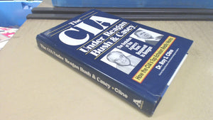The CIA under Reagan, Bush & Casey: The evolution of the agency from Roosevelt to Reagan,Used
