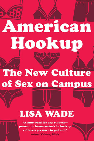 American Hookup: The New Culture of Sex on Campus,Used