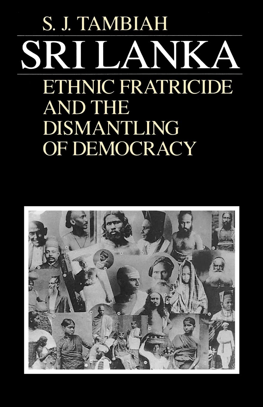 Sri Lankaethnic Fratricide And The Dismantling Of Democracy,New