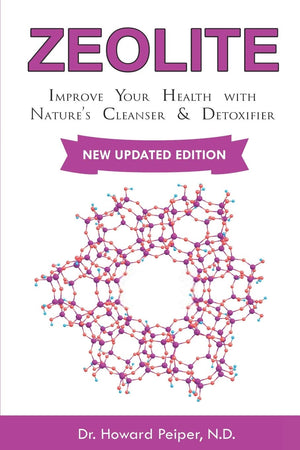 ZEOLITE: Improve Your Health with Nature's Cleanser and Detoxifier,Used